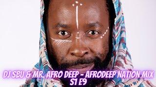 MR. AFRO DEEP ON AIR | Dj Sbu & Mr. Afro Deep - AfroDeep Nation Mix (S1 E9) |