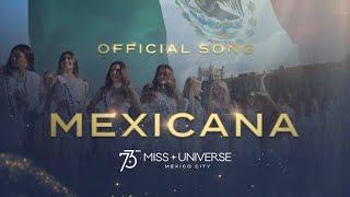 MEXICANA -  73rd Miss Universe OFFICIAL SONG