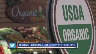 Organic labels may not certify pesticide free