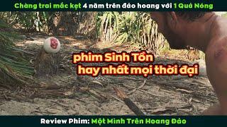 [Review Phim] Bộ Phim Sinh Tồn Xuất Sắc Nhất Mọi Thời Đại | Cast Away