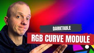 RGB Curve Mastery: Transform Your Photos with Darktable's RGB Curve Module!