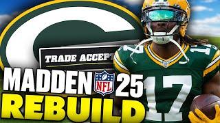 The Packers Trade For Davante Adams! Rebuilding The Green Bay Packers! Madden 25 Franchise