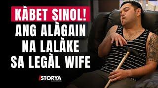 KĀBET, SINOLI ANG ALAGAIN NA LALAKE SA LEGĀL WIFE.