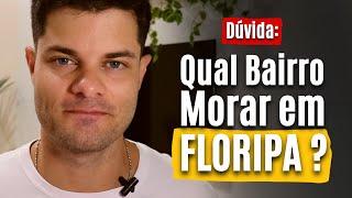 QUAL MELHOR BAIRRO PARA MORAR EM FLORIANÓPOLIS?