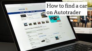 How To Find A Used Car On Autotrader.com - How To Find A New Car On Autotrader (Tutorial)