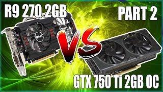 Budget Card Shootout - GTX 750 Ti 2GB vs R9 270 2 GB Part 2