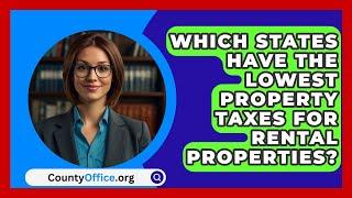 Which States Have the Lowest Property Taxes for Rental Properties? - CountyOffice.org