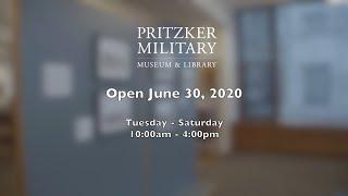 The Pritzker Military Museum & Library Reopening - June 30th, 2020