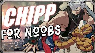 CHIPP...For Noobs | Guilty Gear Strive Season 2