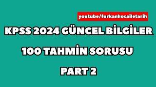 KPSS 2024 GÜNCEL BİLGİLER 100 TAHMİN SORUSU PART 2 #kpss2024 #güncelbilgiler2024 #kpsslisans