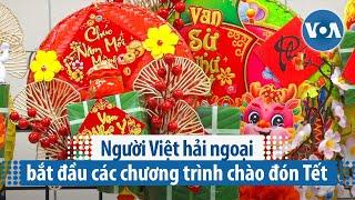 Người Việt hải ngoại bắt đầu các chương trình chào đón Tết | VOA Tiếng Việt
