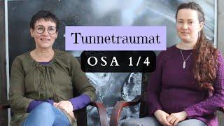 Tunnetraumat, osa 1/4. Trauman synty.