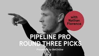 Nate Florence's Round 3 Pipe Picks