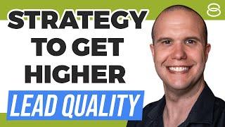  Google Ads Strategy to Get Higher Lead Quality