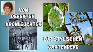 Upcycling de Luxe ️  Stylische Gartendeko aus kaputtem Kronleuchter  ️Homestyling ️ Gartenstyling