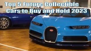 Discover the Top 5 Future Collectible Cars of 2023