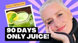 She Drank ONLY JUICES For 90 Days And Had THESE RESULTS!