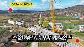 Autostrada A1 Pitesti - Sibiu, Lotul 5, Tronson Bascov - Baiculesti | Webuild | 16.03.2024