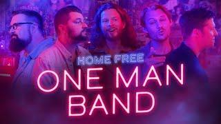 Home Free - One Man Band