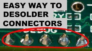 Easy Way to Desolder and Remove Through Hole Connectors or Components