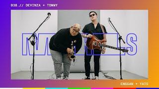 038.// Devinza Kendranata + Tommy Pratomo - Enggan + YATS | Live on MTRLS Studio