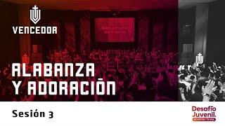 Alabanza y Adoración - Sesión 3 |  Desafío Juvenil 2024 Vencedor