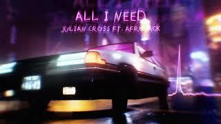 Julian Cross ft. AFROJACK - All I Need (Official Visualizer)