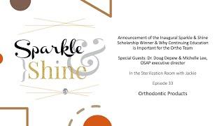 Winners of the Sparkle & Shine Scholarship; Why CE is Important for the Orthodontic Team