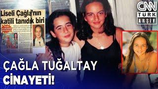 Türkiye Yıllardır Çağla Tuğaltay Cinayetini Konuşuyor! Çağla Tuğaltay'ın Katili Neden Bulunamadı?