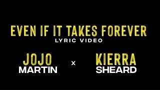 JoJo Martin - Even If It Takes Forever (feat. Kierra Sheard) [Lyric Music Video]