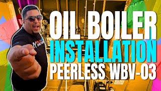 PEERLESS WBV 03 OIL BOILER INSTALLATION  #boiler #boilerinstallation #peerless