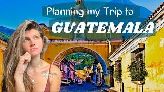 How I PLAN my trip to Guatemala