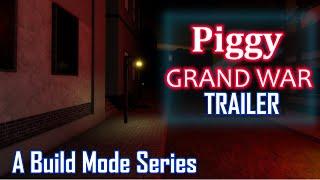 Piggy: Grand War Trailer.... (A Build Mode Series)