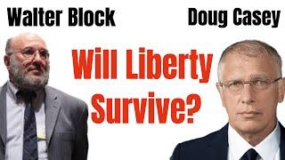 Doug Casey's Take [ep.#149] Walter Block on Liberty, Economics, and so much more