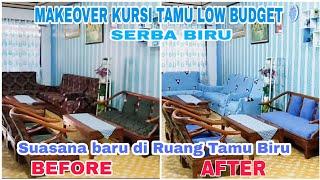 MAKEOVER KURSI TAMU | SUASANA BARU DI RUANG TAMU BIRU