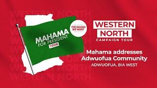 WATCH LIVE |⁠ Mahama addresses Adwuofua Community [Bia West] | #Mahama4change2024 | WoezorTV