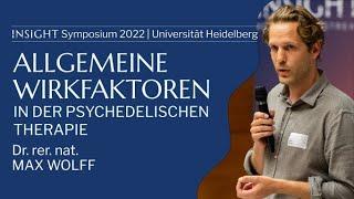 Psychologie: Allgemeine Wirkfaktoren in der Psychedelischen Therapie - Dr. rer. nat. Max Wolff