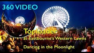 Toploader perform Dancing in the Moonlight.  Live at the Western Lawns, Eastbourne... in 360!