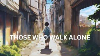 Gripping Story Of Those Who Walk Alone