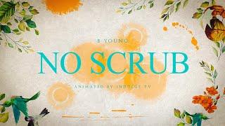 B Young - NO SCRUB (Official Lyric Video)