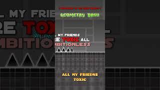All My Friends Toxic #geometrydash #shorts