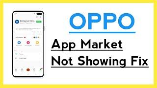 OPPO App Market Not Showing Problem Solve