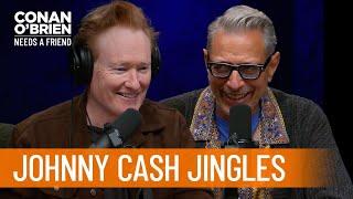 Conan & Jeff Goldblum Sing Johnny Cash's Unsolicited Theme Songs | Conan O’Brien Needs a Friend