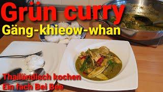 #Grün curry  #Gäng-khieow-whan #Thailandisch kochen auf Deutsch Sprache