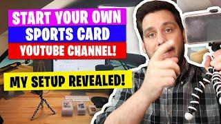 How To Start Your Own Sports Card Youtube Channel - A Basic Introduction