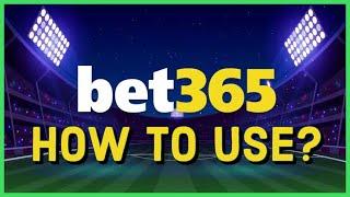 Bet365 Tutorial for Beginners: How to Use Bet365 Online? (2023 Update)