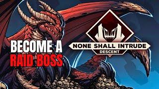 (YOU ARE THE RAID BOSS) None Shall Intrude: Descent Gameplay (First Impressions)