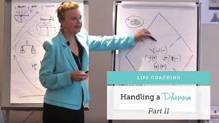 Life Coaching Tools: Handling a Dilemma (Part 2)