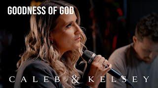 Goodness of God (Caleb + Kelsey Cover) on Spotify and Apple Music