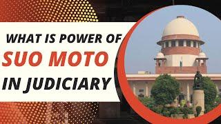 Suo Moto in Indian Judiciary || Power of Courts to take Cognizance